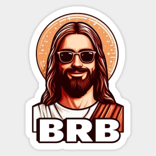 BRB meme Jesus Christ is coming soon Sticker